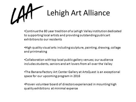 Lehigh Art Alliance Continue the 80 year tradition of a Lehigh Valley institution dedicated to supporting local artists and providing outstanding public.