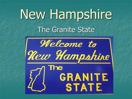 New Hampshire The Granite State. The state flag shall be of the following color and design: The body or field shall be blue and shall bear upon its center.