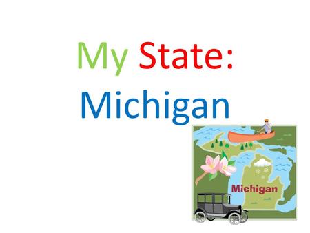 My State: Michigan.