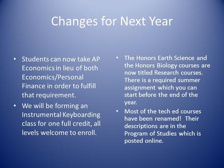 Changes for Next Year Students can now take AP Economics in lieu of both Economics/Personal Finance in order to fulfill that requirement. We will be forming.