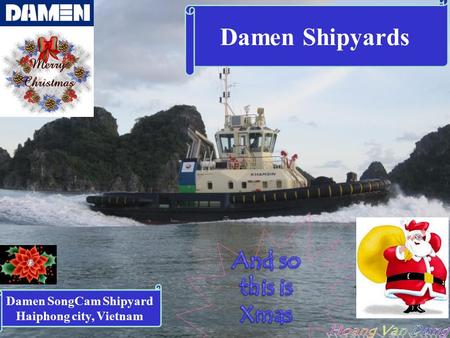 Damen Shipyards Damen SongCam Shipyard Haiphong city, Vietnam.