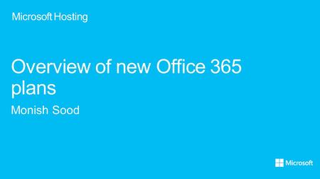 Microsoft Hosting. Simplified admin experience Small Business (1-25)Midsize Business (1-300) Enterprise (unlimited) Full Enterprise admin experience.