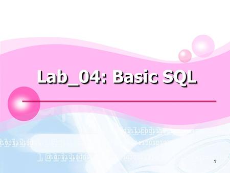 LOGO 1 Lab_04: Basic SQL. 2 Outline  The ORDER BY Keyword  SQL ORDER BY Syntax  SQL NULL Values.