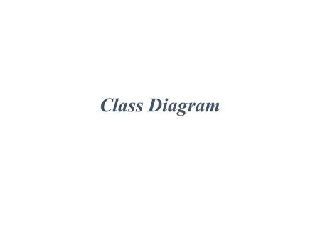 Class Diagram. Classes Software Design (UML) Class Name attributes operations A class is a description of a set of objects that share the same attributes,