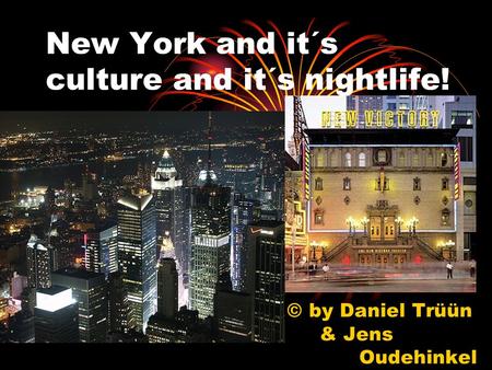 New York and it´s culture and it´s nightlife! © by Daniel Trüün & Jens Oudehinkel.