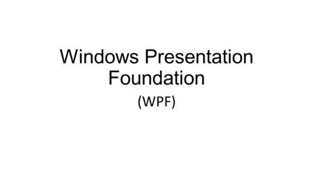 Windows Presentation Foundation (WPF). Introduction Separates appearance of user interface from behavior Appearance usually specified by XAML Behavior.