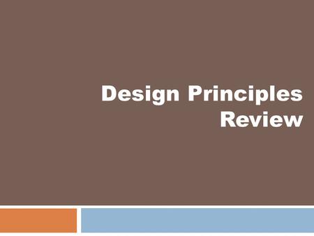 Design Principles Review