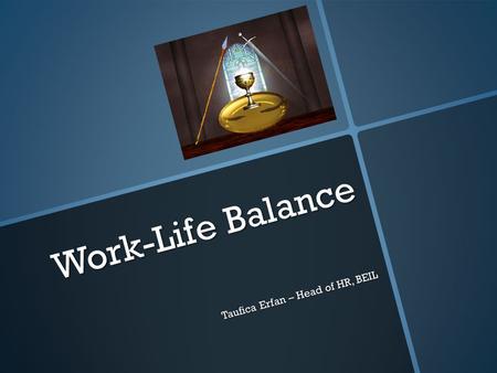 Work-Life Balance Taufica Erfan – Head of HR, BEIL.