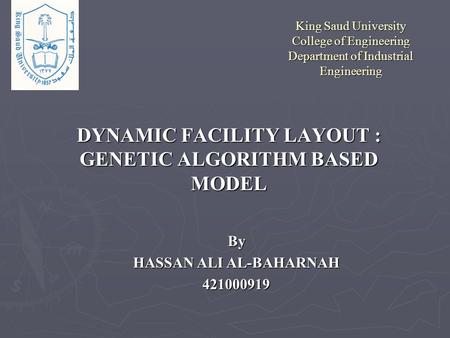 DYNAMIC FACILITY LAYOUT : GENETIC ALGORITHM BASED MODEL