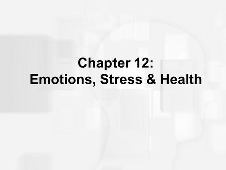 Chapter 12: Emotions, Stress & Health. The Relationship Between Stress and Disease Contagious diseases vs. chronic diseases –Biopsychosocial model –Health.