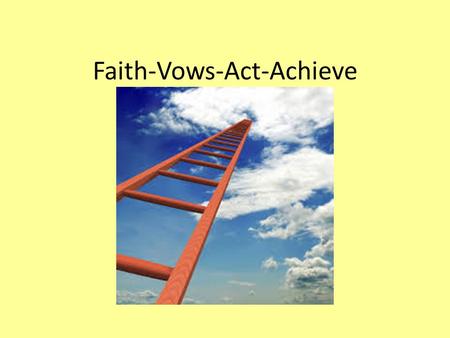 Faith-Vows-Act-Achieve. Introduction Congratulations, this is the last lecture of the Dharma Meeting Congratulations, this is the last lecture of the.