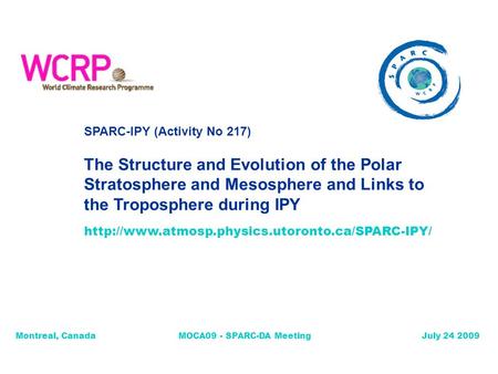 SPARC-IPY (Activity No 217) The Structure and Evolution of the Polar Stratosphere and Mesosphere and Links to the Troposphere during IPY