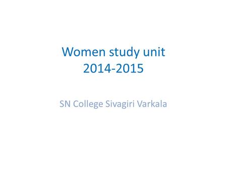 Women study unit 2014-2015 SN College Sivagiri Varkala.