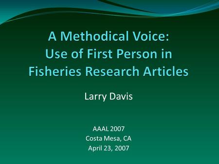 Larry Davis AAAL 2007 Costa Mesa, CA April 23, 2007.