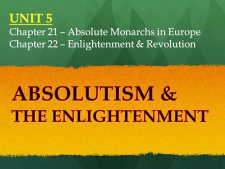 ABSOLUTISM & THE ENLIGHTENMENT