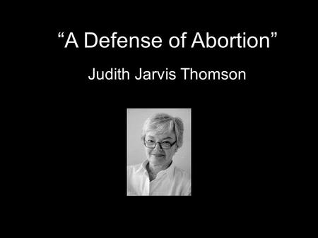 “A Defense of Abortion”