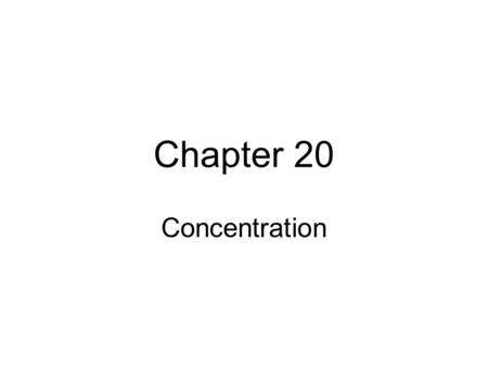 Chapter 20 Concentration. Molarity (M) Moles of solute per liter of solution. Molarity = moles of solute liters of solution.