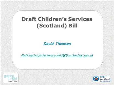 Draft Children’s Services (Scotland) Bill David Thomson