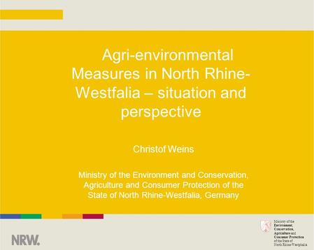 Ministry of the Environment, Conservation, Agriculture and Consumer Protection of the State of North Rhine-Westphalia Agri-environmental Measures in North.