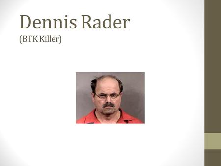 Dennis Rader (BTK Killer)