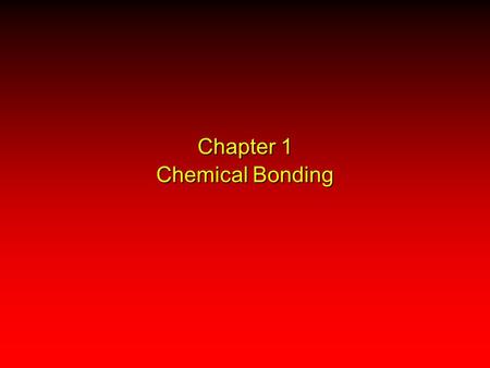 Chapter 1 Chemical Bonding. 1.1 Atoms, Electrons, and Orbitals.