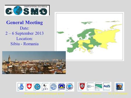 Participating national meteorological servicesOther major membersThe CLM Community General Meeting Date: 2 – 6 September 2013 Location: Sibiu - Romania.