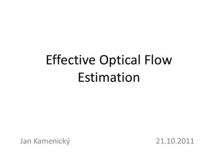 Effective Optical Flow Estimation