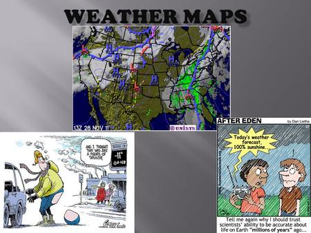 ►Weather forecasting dates back to 650 B.C. The Babylonians observed cloud patterns to predict weather. ►Aristotle described weather patterns in Meteorologica.