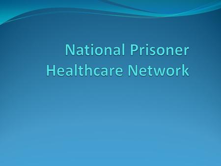 Aim 1. NPHN Developments 2. Mental Health Report and Implementation of recommendations 3. 5 Nations Health and Justice Collaboration and WHO Health in.