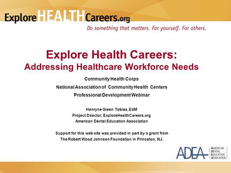 Explore Health Careers: Addressing Healthcare Workforce Needs Community Health Corps National Association of Community Health Centers Professional Development.