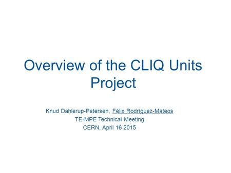 Overview of the CLIQ Units Project