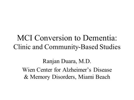 MCI Conversion to Dementia: Clinic and Community-Based Studies