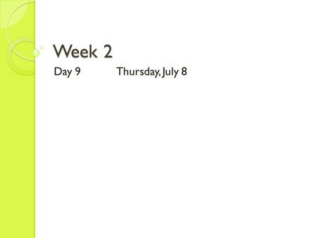 Week 2 Day 9Thursday, July 8. Write solution on paper & post up. Feel free to discuss with your table as you do. Given trapezoid OABC where OA = 4 cm.