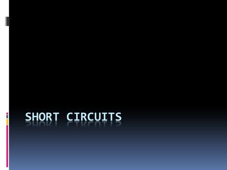 Short Circuit in a Car DEFINITION  A short circuit is an accidental path of low resistance which passes an abnormally high amount of current.  A short.