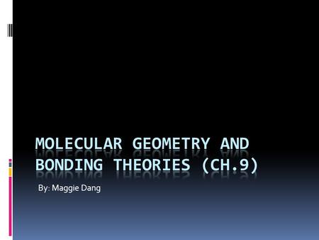 By: Maggie Dang. 9.1 Molecular Shapes  The overall shape of a molecule is determined by its bond angles, the angles made by the lines joining the nuclei.