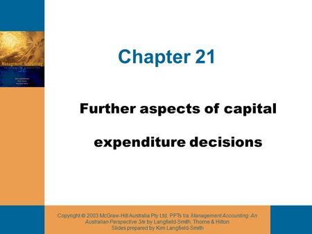 Copyright  2003 McGraw-Hill Australia Pty Ltd, PPTs t/a Management Accounting: An Australian Perspective 3/e by Langfield-Smith, Thorne & Hilton Slides.