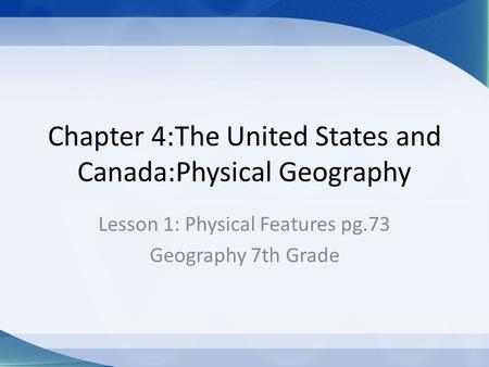 Chapter 4:The United States and Canada:Physical Geography