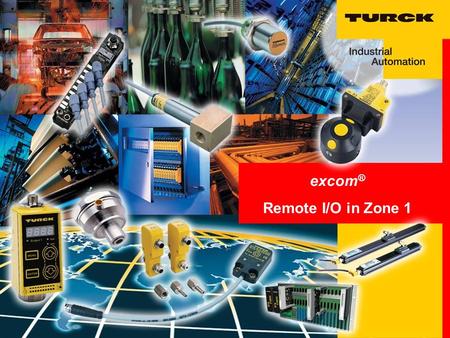 Excom ® Remote I/O in Zone 1. excom ® excom ® One system for all requirements in Zone 1.