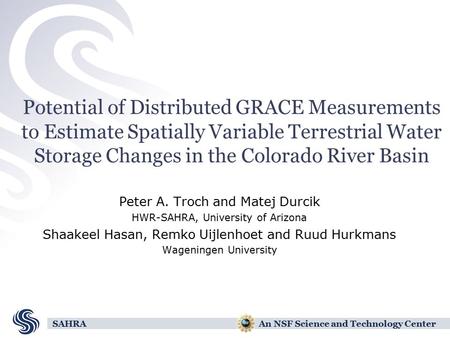 An NSF Science and Technology CenterSAHRA Potential of Distributed GRACE Measurements to Estimate Spatially Variable Terrestrial Water Storage Changes.