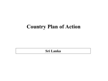 Country Plan of Action Sri Lanka. Indicator200920102011 Policy and programs promotion campaign for EBF for 6 months.. KAP study on policy research preparation.