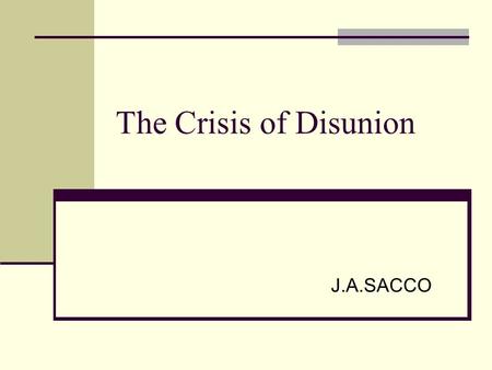 The Crisis of Disunion J.A.SACCO. Preview- The Causes of the Civil War Starter- What were the causes of the American Civil War? Manifest Destiny-expansion-determine.