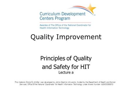 Quality Improvement Principles of Quality and Safety for HIT Lecture a