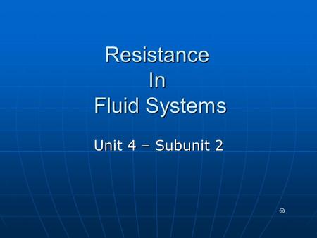 Resistance In Fluid Systems