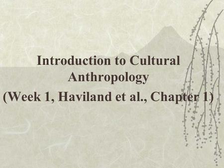 Introduction to Cultural Anthropology