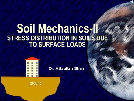 Soil Mechanics-II STRESS DISTRIBUTION IN SOILS DUE TO SURFACE LOADS