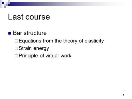 Last course Bar structure Equations from the theory of elasticity