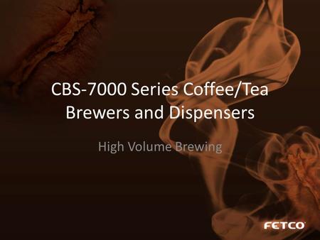 CBS-7000 Series Coffee/Tea Brewers and Dispensers High Volume Brewing.