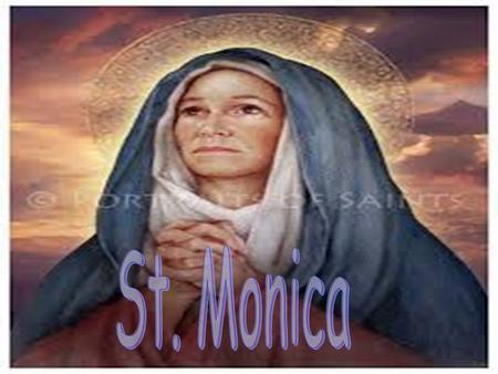 St. Monica.