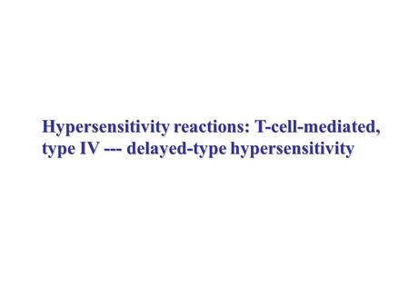 Hypersensitivity reactions: T-cell-mediated,