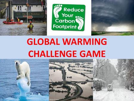 GLOBAL WARMING CHALLENGE GAME. YOU RESPRESENT A COUNTRY THAT IS FAMOUS FOR PRODUCING (MAKING) ONE PRODUCT YOU CAN SELL YOUR PRODUCT TO THE BANK. I NEED.